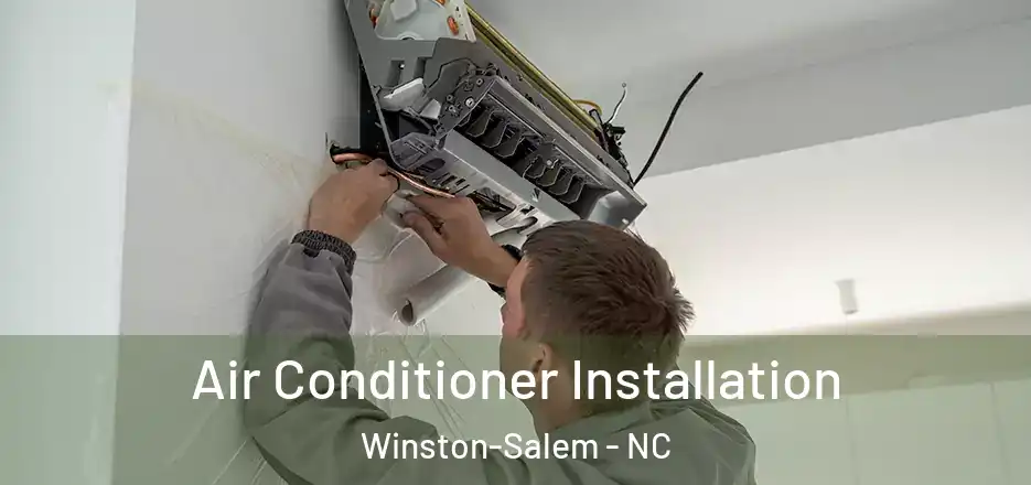  Air Conditioner Installation Winston-Salem - NC