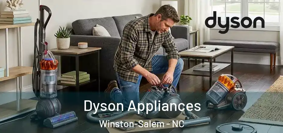  Dyson Appliances Winston-Salem - NC