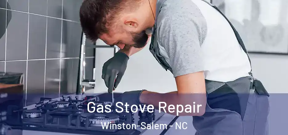  Gas Stove Repair Winston-Salem - NC