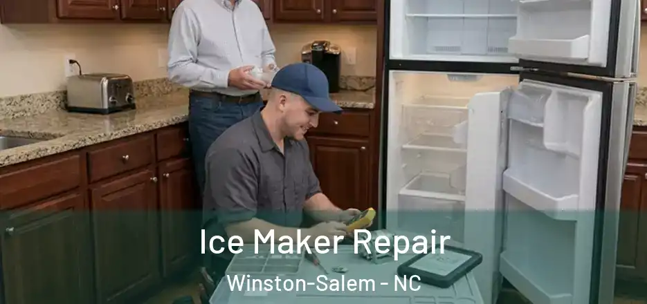  Ice Maker Repair Winston-Salem - NC