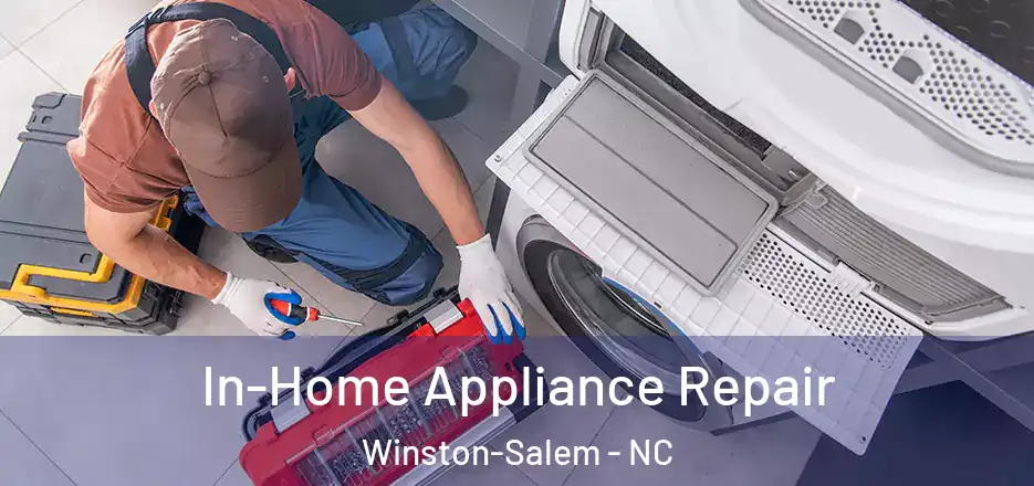  In-Home Appliance Repair Winston-Salem - NC