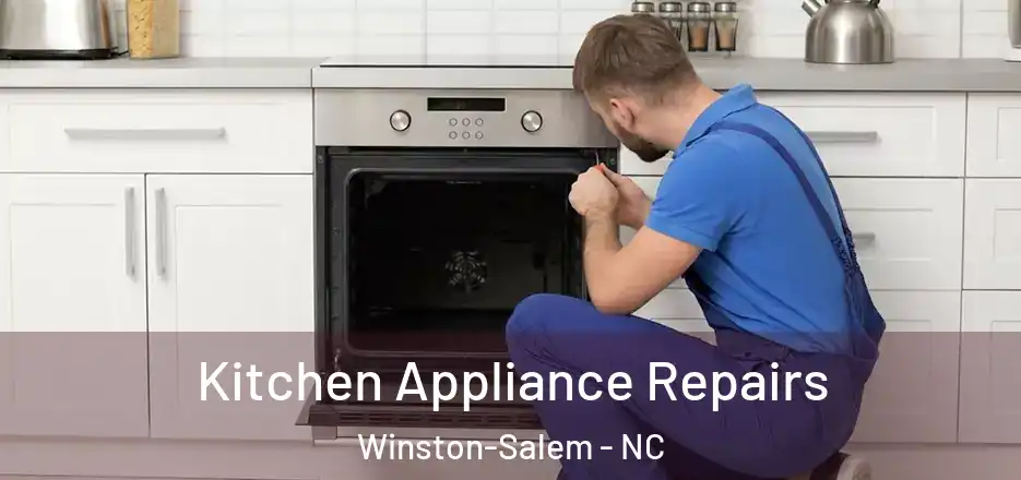  Kitchen Appliance Repairs Winston-Salem - NC