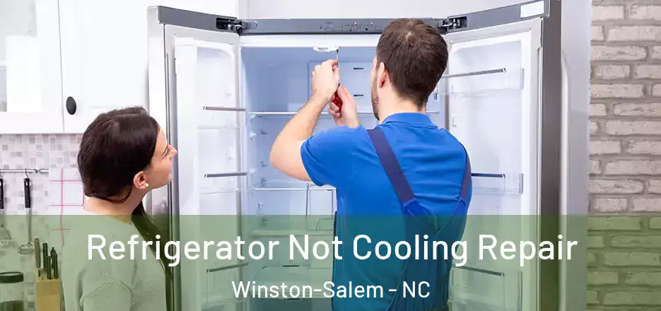  Refrigerator Not Cooling Repair Winston-Salem - NC