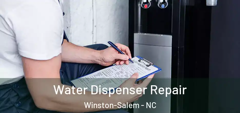  Water Dispenser Repair Winston-Salem - NC