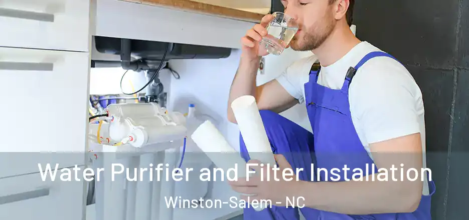  Water Purifier and Filter Installation Winston-Salem - NC